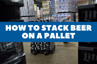 Follow These Steps When Stacking Beer On A Pallet