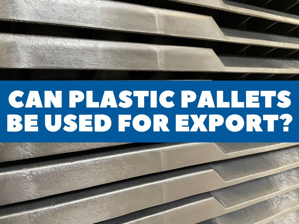 Yes, Plastic Pallets Are Best Used For Exporting